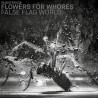 Flowers For Whores - False Flag World LP