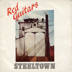 Red Guitars ‎– Steeltown 7"