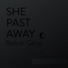 She Past Away - Belirdi Gece LP