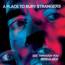 A Place To Bury Strangers –...