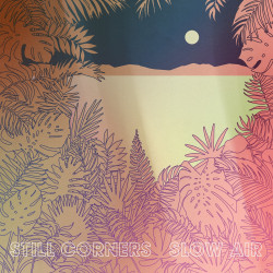 Still Corners – Slow Air - LP