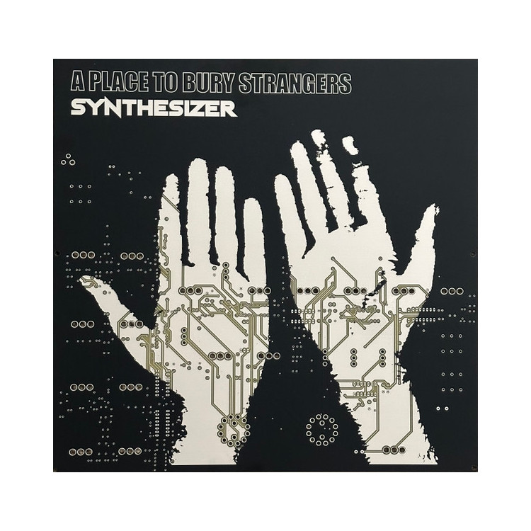 A Place To Bury Strangers – Synthesizer