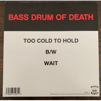 Bass Drum Of Death – Too Cold To Hold / Wait - 7"