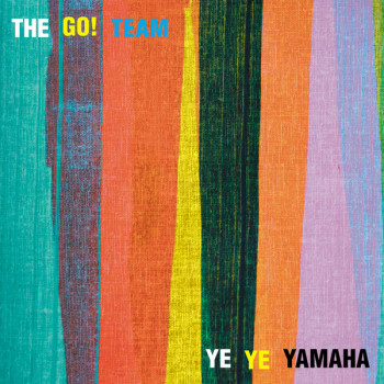 The Go! Team – Ye Ye Yamaha - 7"