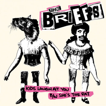 The Briefs – Kids Laugh At You B/W She's The Rat - 7"