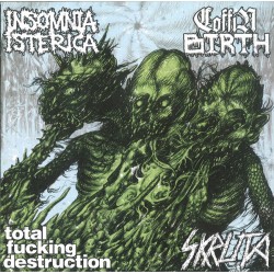 COFFIN BIRTH / TOTAL FUCKING DESTRUCTION / INSOMNIA ISTERICA / SKRUTA 7"