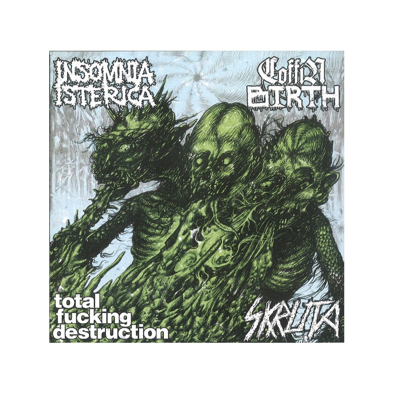 COFFIN BIRTH / TOTAL FUCKING DESTRUCTION / INSOMNIA ISTERICA / SKRUTA 7"