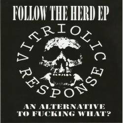 VITRIOLIC RESPONSE - Follow the herd 7"