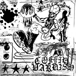 Coffin Varnish ‎– Hajzle 7"